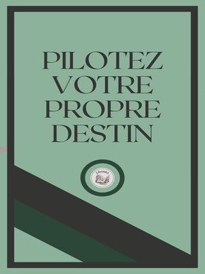 cover image of PILOTEZ VOTRE PROSPE DESTIN